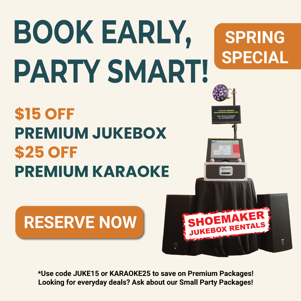 Spring special promotion for Shoemaker Jukebox Rentals offering $15 off premium jukebox and $25 off premium karaoke rentals. Includes coupon codes JUKE15 and KARAOKE25 with a "Book Early, Party Smart" headline and reserve now call-to-action.